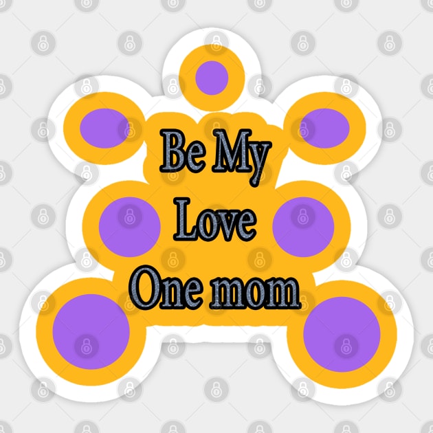 Be My Love  One mom Sticker by Yeni